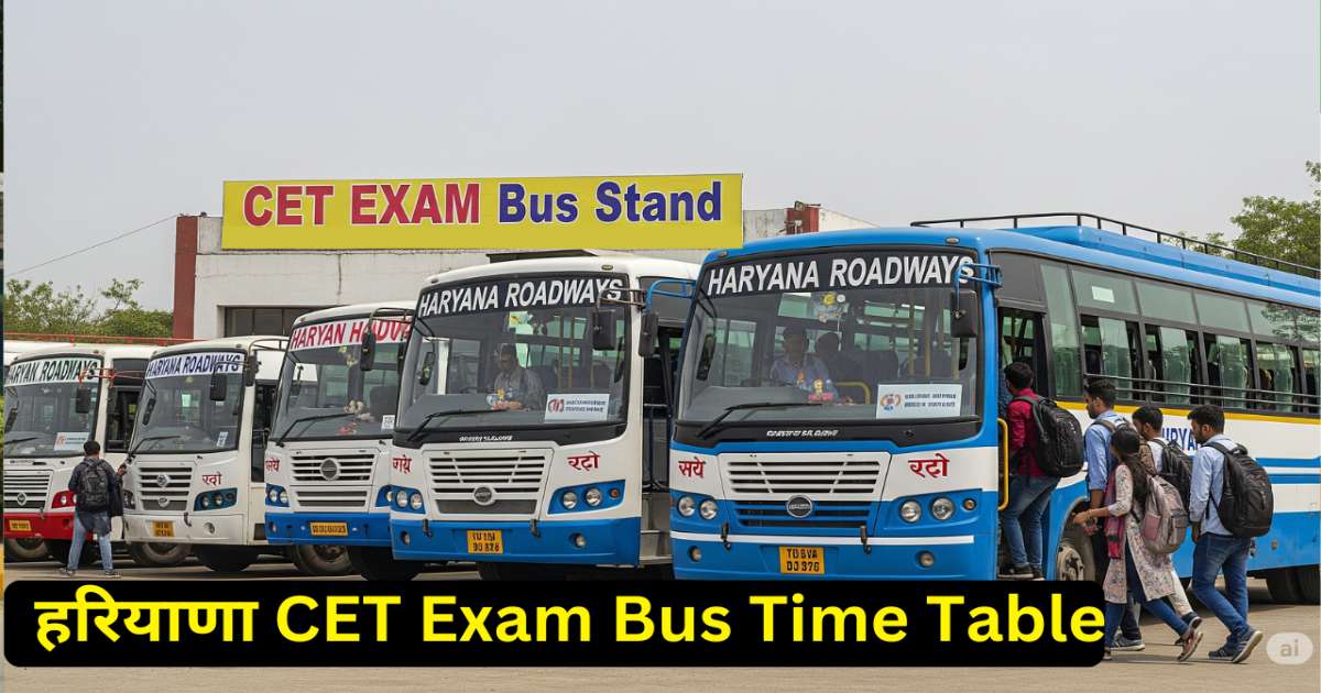 Haryana CET Bus Time Table 2025